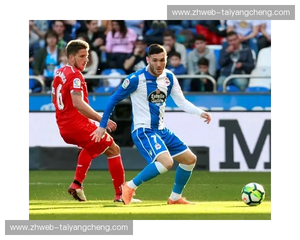 绿茵巅峰的宿命交响：塞维利亚与拉科鲁尼亚的铁血荣光与纯粹激情